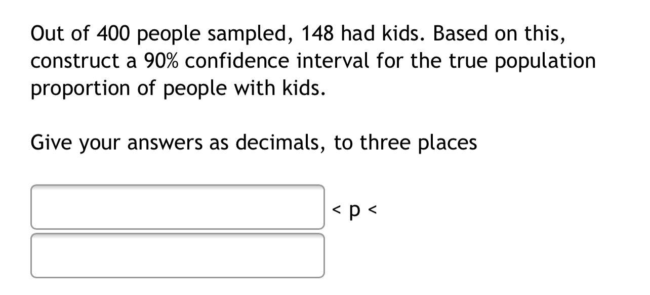 Solved Out Of 400 People Sampled, 148 Had Kids. Based On 