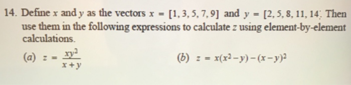 Solved 14. Define x and y as the vectors x = [1, 3, 5, 7, 9] | Chegg.com