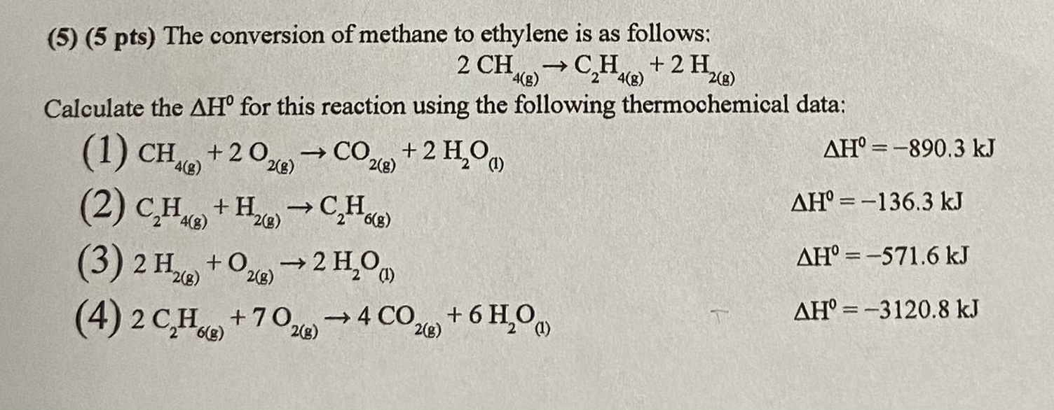 (5) (5 pts) The conversion of methane to ethylene is | Chegg.com