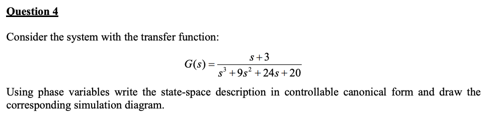 Solved Question 4 Consider the system with the transfer | Chegg.com