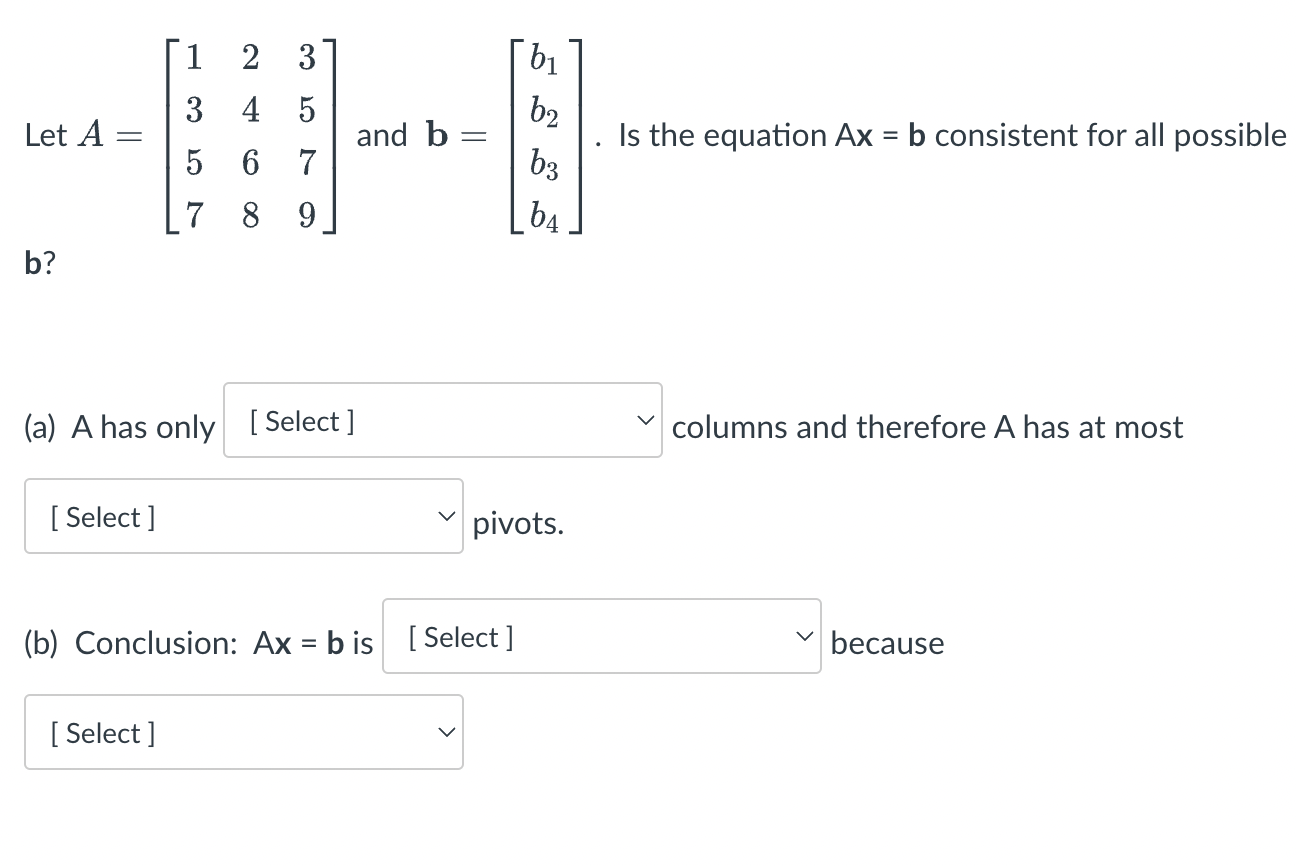 Solved Let A=⎣⎡135724683579⎦⎤ and b=⎣⎡b1b2b3b4⎦⎤. Is the | Chegg.com