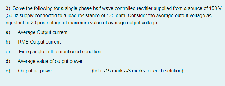 Solved 3) Solve the following for a single phase half wave | Chegg.com