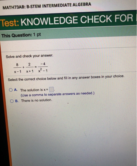 Solved MATH73AB: B-STEM INTERMEDIATE ALGEBRA Test: KNOWLEDGE | Chegg.com