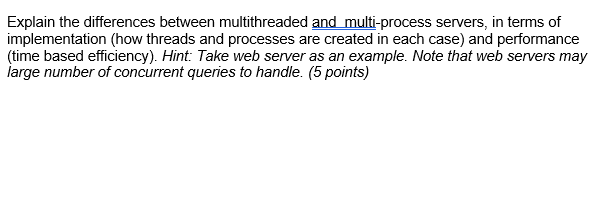 Solved Explain The Differences Between Multithreaded And | Chegg.com