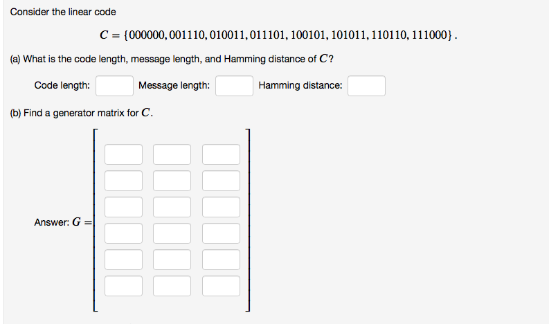 Solved Consider the linear code C = {000000,001110, 010011, | Chegg.com