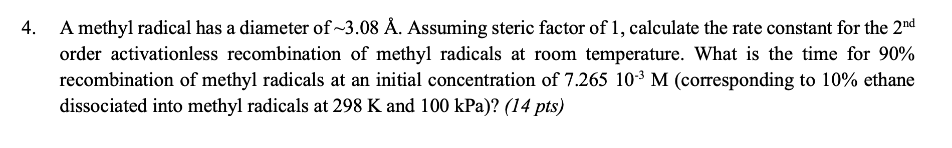 Solved 4. A methyl radical has a diameter of~3.08 Å. | Chegg.com