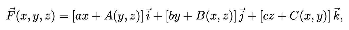 F(x, y, z) = [ax + Aſy,z)] 7 + [by + B(x, z)]] + [cz +C(x, y)] k, = 2