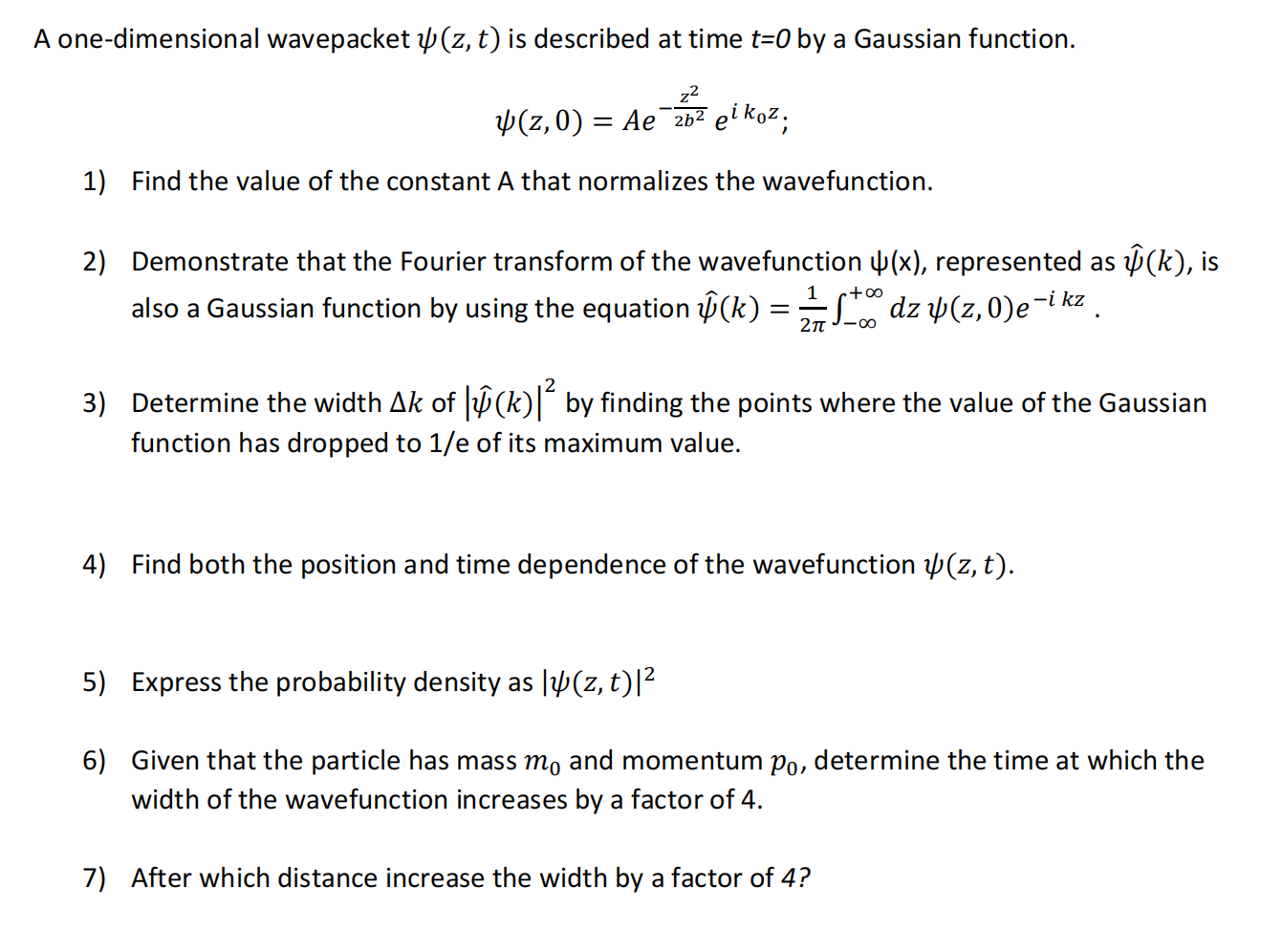 Solved A One Dimensional Wavepacket ψ Z T Is Described At