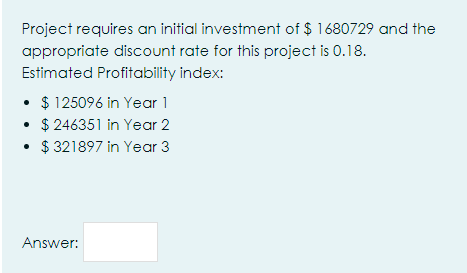 Solved Project requires an initial investment of $ 1680729 | Chegg.com