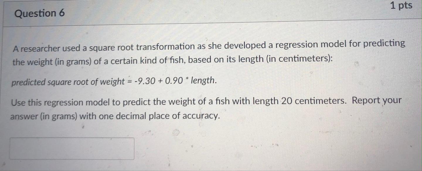Solved 1 pts Question 6 A researcher used a square root | Chegg.com