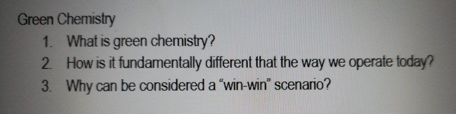 Solved Green Chemistry 1. What Is Green Chemistry? 2 How Is | Chegg.com