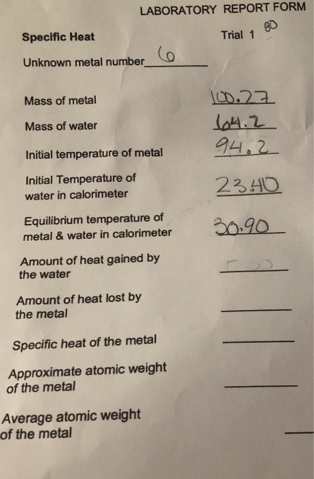 Heat Study Form Solved LABORATORY REPORT FORM Specific Heat Trial 1 Unknown | Chegg.com