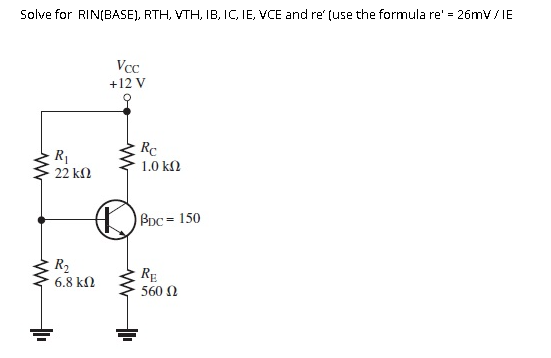 Solved Solve For Rin Base Rth Vth Ib Ic Ie Vce And Chegg Com