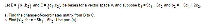 Solved Let B B1b2 And C C1c2 Be Bases For A Vector 6848