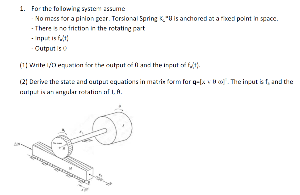 Solved 1. For the following system assume No mass for a | Chegg.com