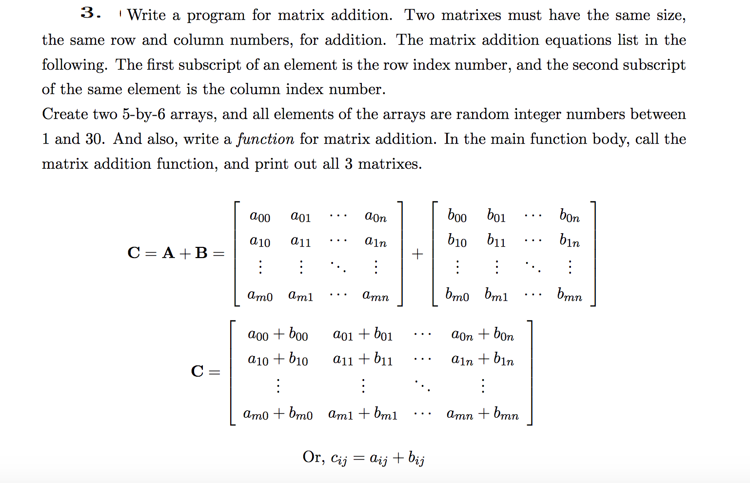 Solved 3. Write A Program For Matrix Addition. Two Matrixes | Chegg.com