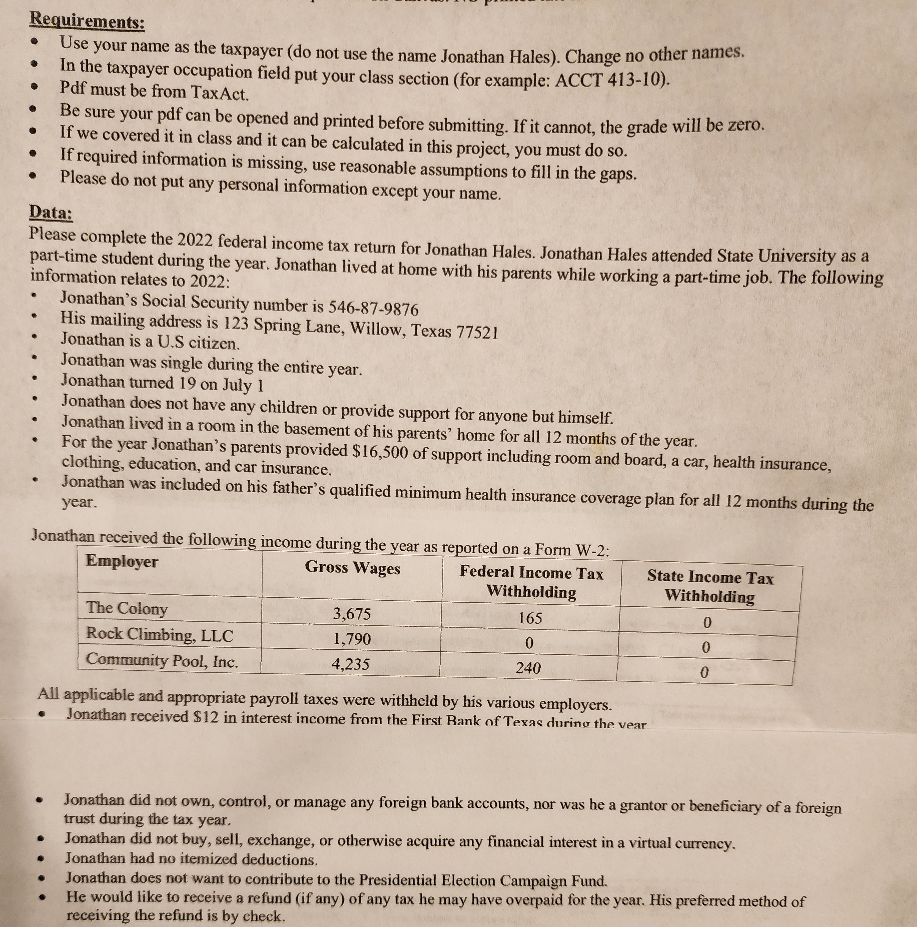 Requirements Use your name as the taxpayer (do not