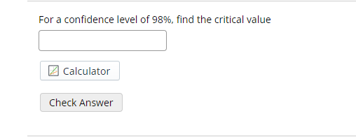 Solved For a confidence level of 98%, find the critical | Chegg.com