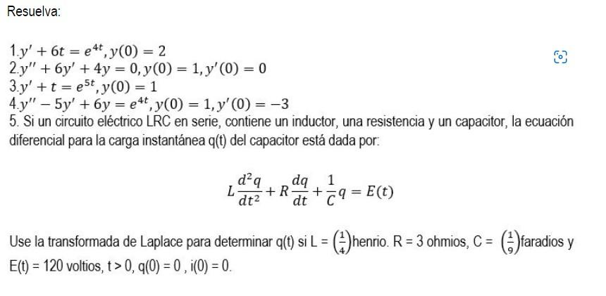 Resuelva: 1.y + 6t et, y(0) = 2 = 2.y + 6y + 4y = 0, y(0) = 1, y (0) = 0 3.y+test, y(0) = 1 = 4.y - 5y +6y=e4t, y(0) =