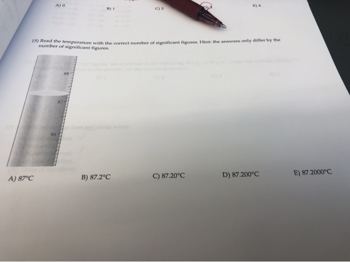 Solved A) O E) 4 B) I ) 2 15) Read The Temperature With The | Chegg.com