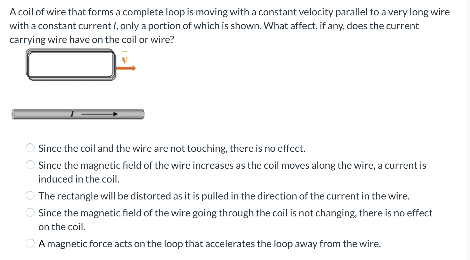 Solved A coil of wire that forms a complete loop is moving