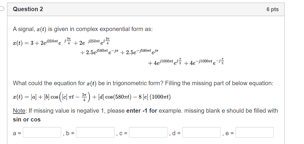 Solved Question 2 6 Pts A Signal C T Is Given In Comple Chegg Com