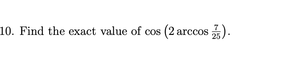 Solved 10 Find The Exact Value Of Cos 2 Arccos 3 4858