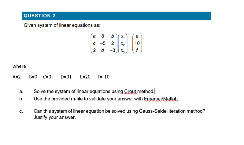 Solved QUESTION 2 Given system of linear equations as: a 8 C | Chegg.com