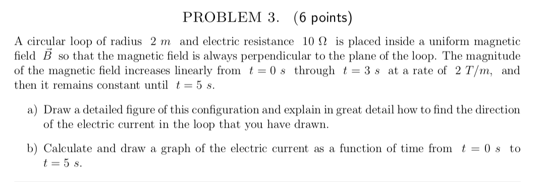 Solved PROBLEM 3. (6 points) A circular loop of radius 2 m | Chegg.com