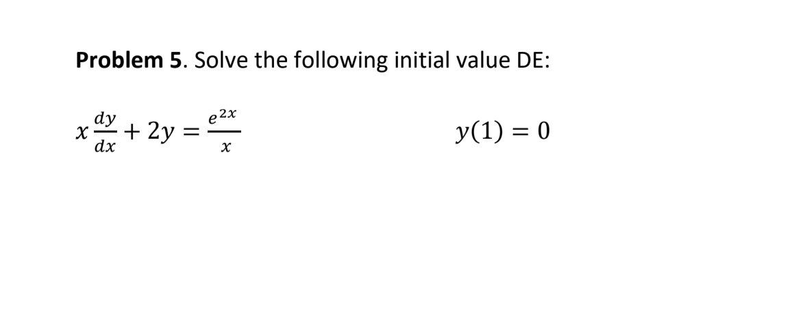 solved-problem-5-solve-the-following-initial-value-de-dy-e-chegg