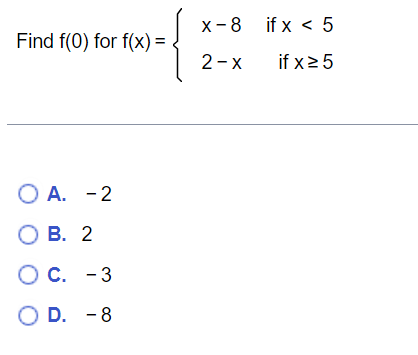 Solved Find f(0) for f(x)={x−82−x if x