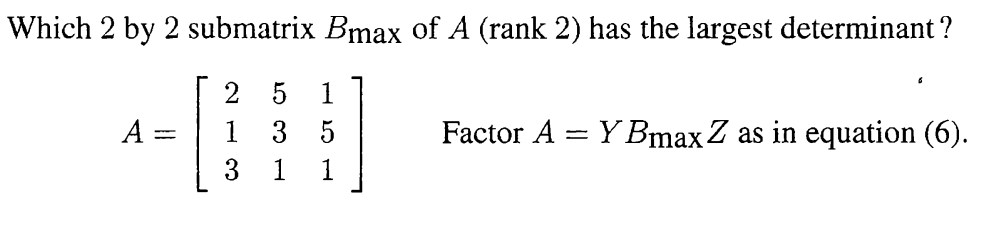 Solved Which 2 by 2 submatrix Bmax of A (rank 2 ) has the | Chegg.com