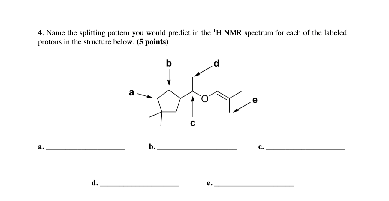 Solved 4. Name the splitting pattern you would predict in | Chegg.com