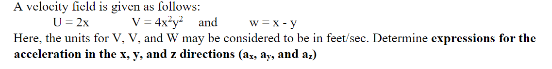 Solved A velocity field is given as follows: U=2xV=4x2y2 and | Chegg.com