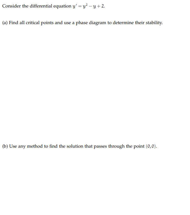 Solved Consider the differential equation y' = y2 – y +2. | Chegg.com