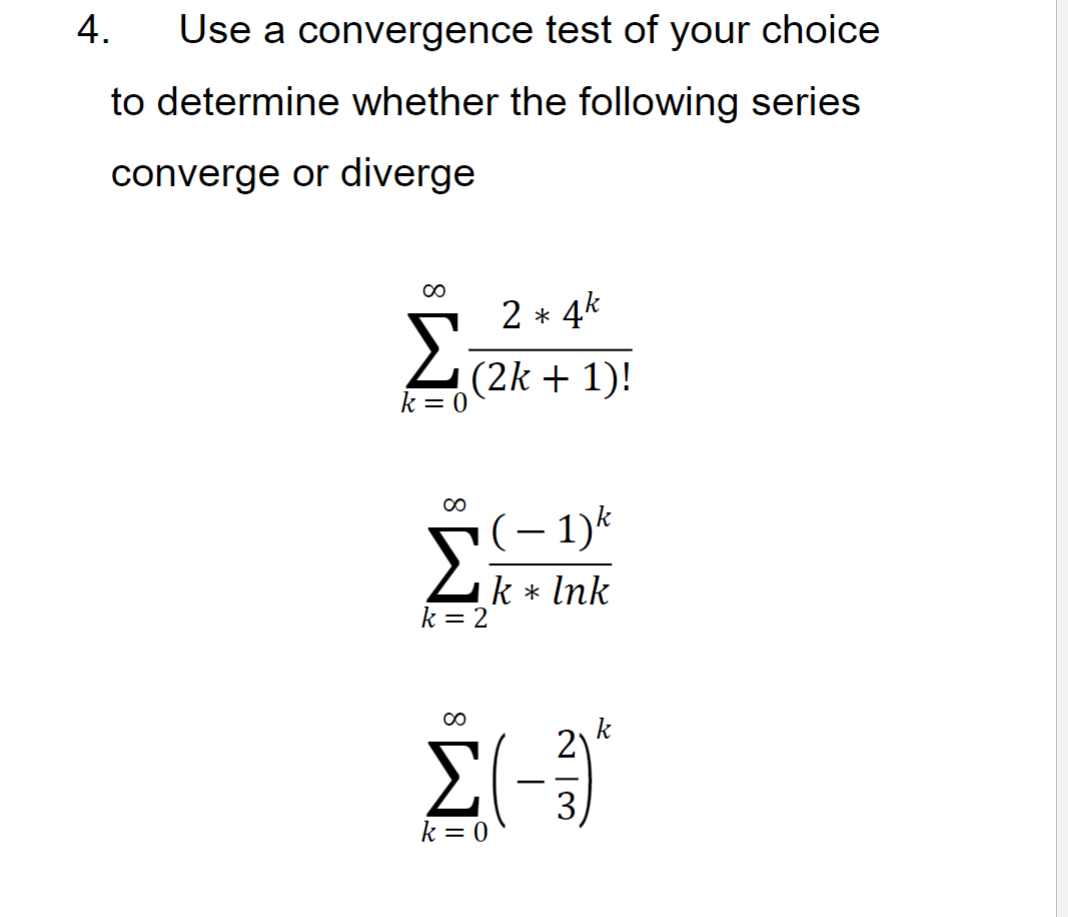 Solved 4. Use A Convergence Test Of Your Choice To Determine 