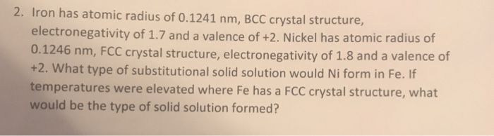 Solved 2. Iron has atomic radius of 0.1241 nm, BCC crystal | Chegg.com