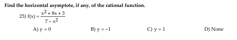 Solved Find the horizontal asymptote, if any, of the | Chegg.com