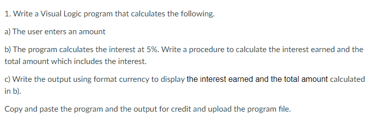 1. Write a Visual Logic program that calculates the | Chegg.com