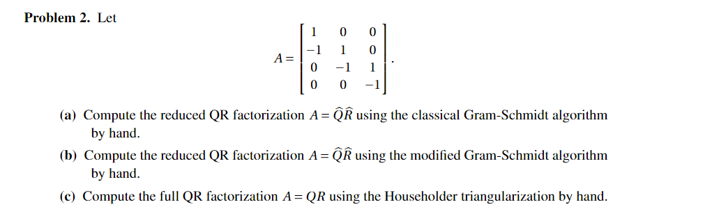 Solved Problem 2. Let 1 00 0 0 1 (a) Compute the reduced QR | Chegg.com
