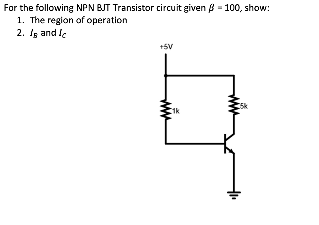 For the following NPN BJT ﻿Transistor circuit given | Chegg.com