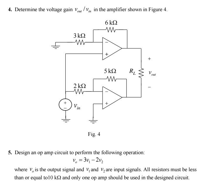 Solved Find the voltage gain in problem 4 and Design the | Chegg.com