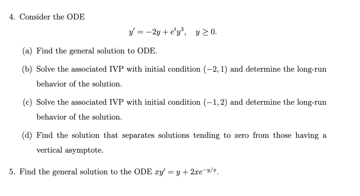 Solved 4. Consider the ODE y′ = −2y + ety3, y ≥0. (a) Find | Chegg.com