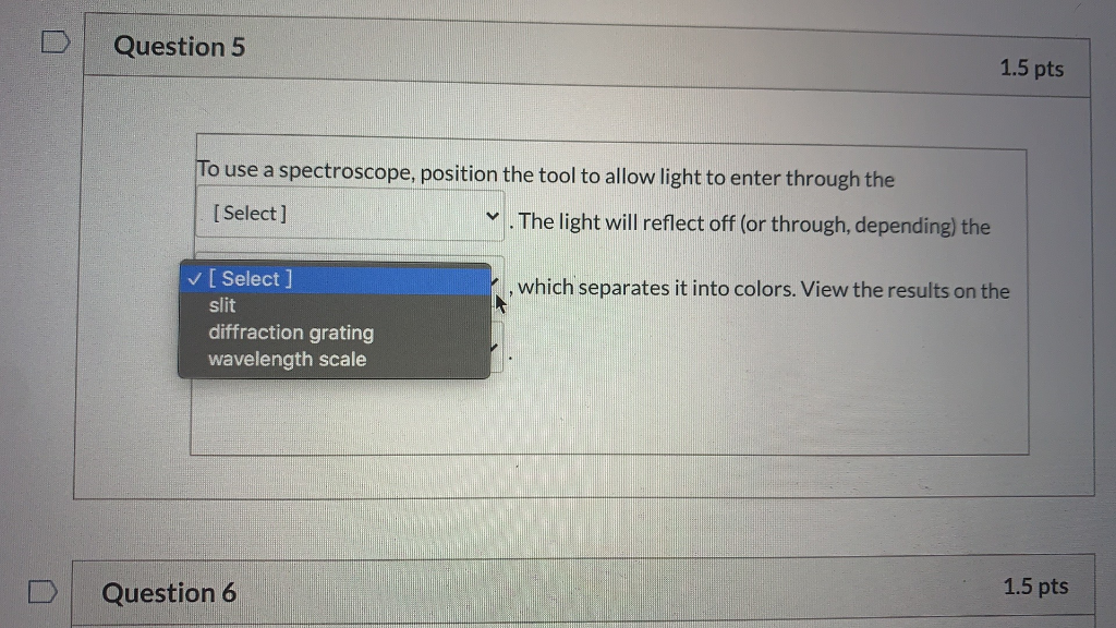 Solved Question 5 1 5 Pts To Use A Spectroscope Position Chegg Com