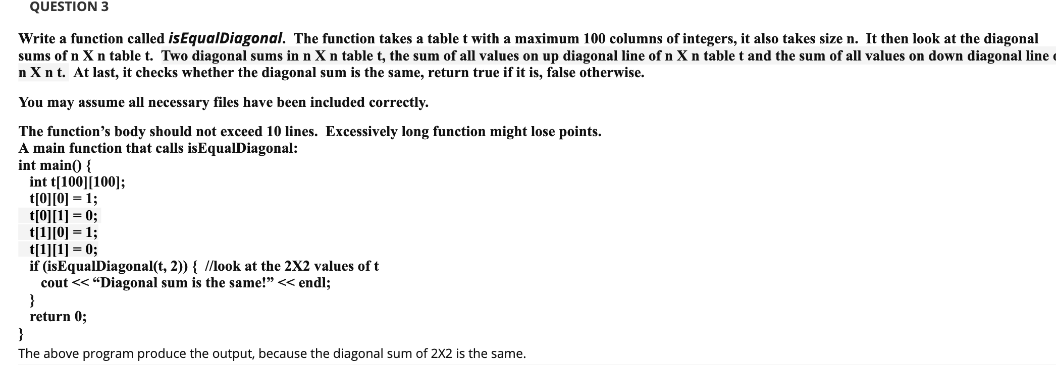 Solved QUESTION 3 Write a function called is EqualDiagonal. | Chegg.com