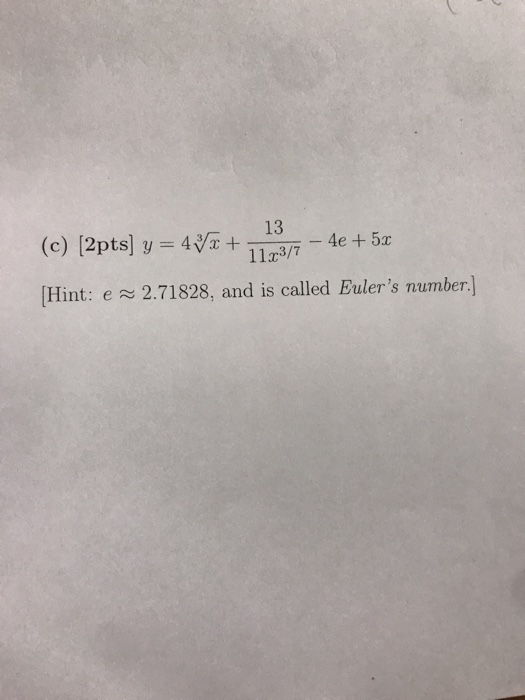 Solved 11x3/7 Hint e 2.71828, and is called Buler's