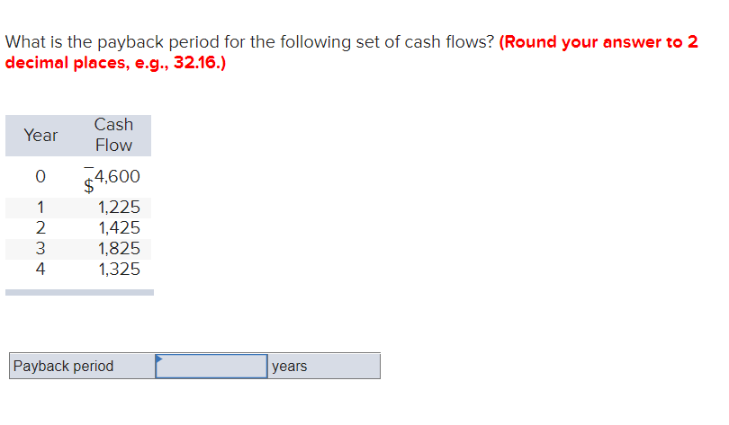 Solved What Is The Payback Period For The Following Set Of Chegg