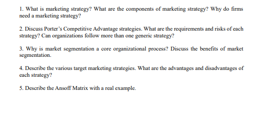 Solved 1. What is marketing strategy? What are the | Chegg.com