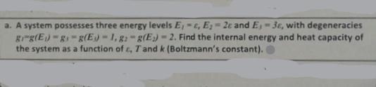 Solved a. A system possesses three energy levels E,=, E, - | Chegg.com