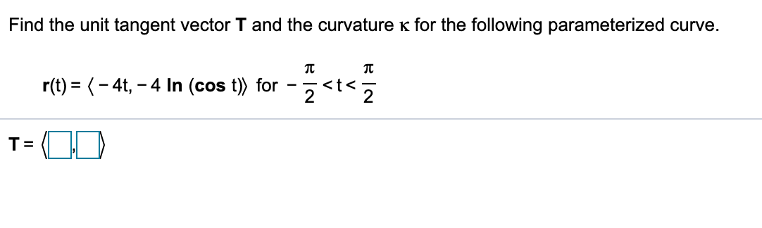 Solved Find The Unit Tangent Vector T And The Curvature K